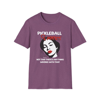 Pickleball Addict Shirt – Not That There's Anything Wrong With That