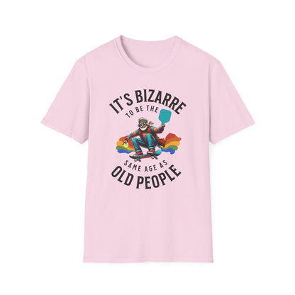 It’s Bizarre to Be the Same Age as Old People Shirt – Funny Pickleball Tee – Retro Pickleball Humor Shirt – Pickleball Player Gift – Senior Humor Shirt