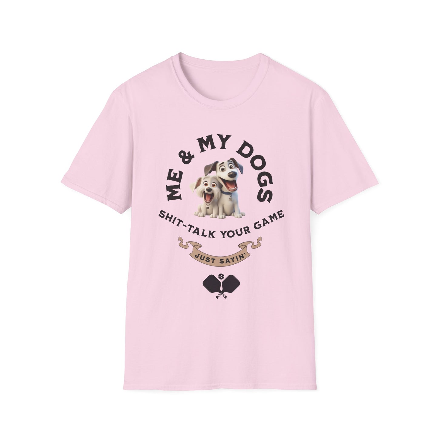Me and My Dogs Pickleball Shirt – Funny Pickleball Tee Just Sayin