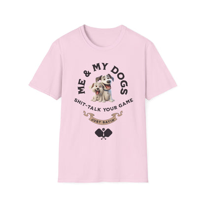 Me and My Dogs Pickleball Shirt – Funny Pickleball Tee Just Sayin