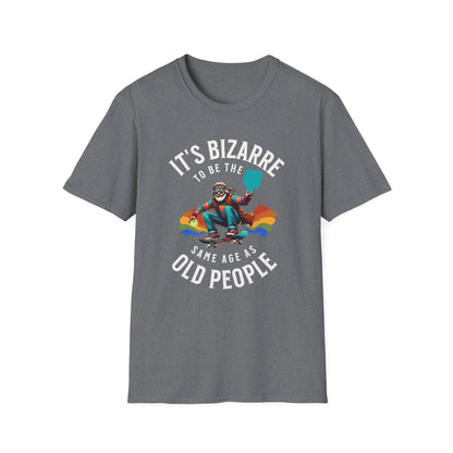 It’s Bizarre to Be the Same Age as Old People Shirt – Funny Pickleball Tee – Retro Pickleball Humor Shirt – Pickleball Player Gift – Senior Humor Shirt