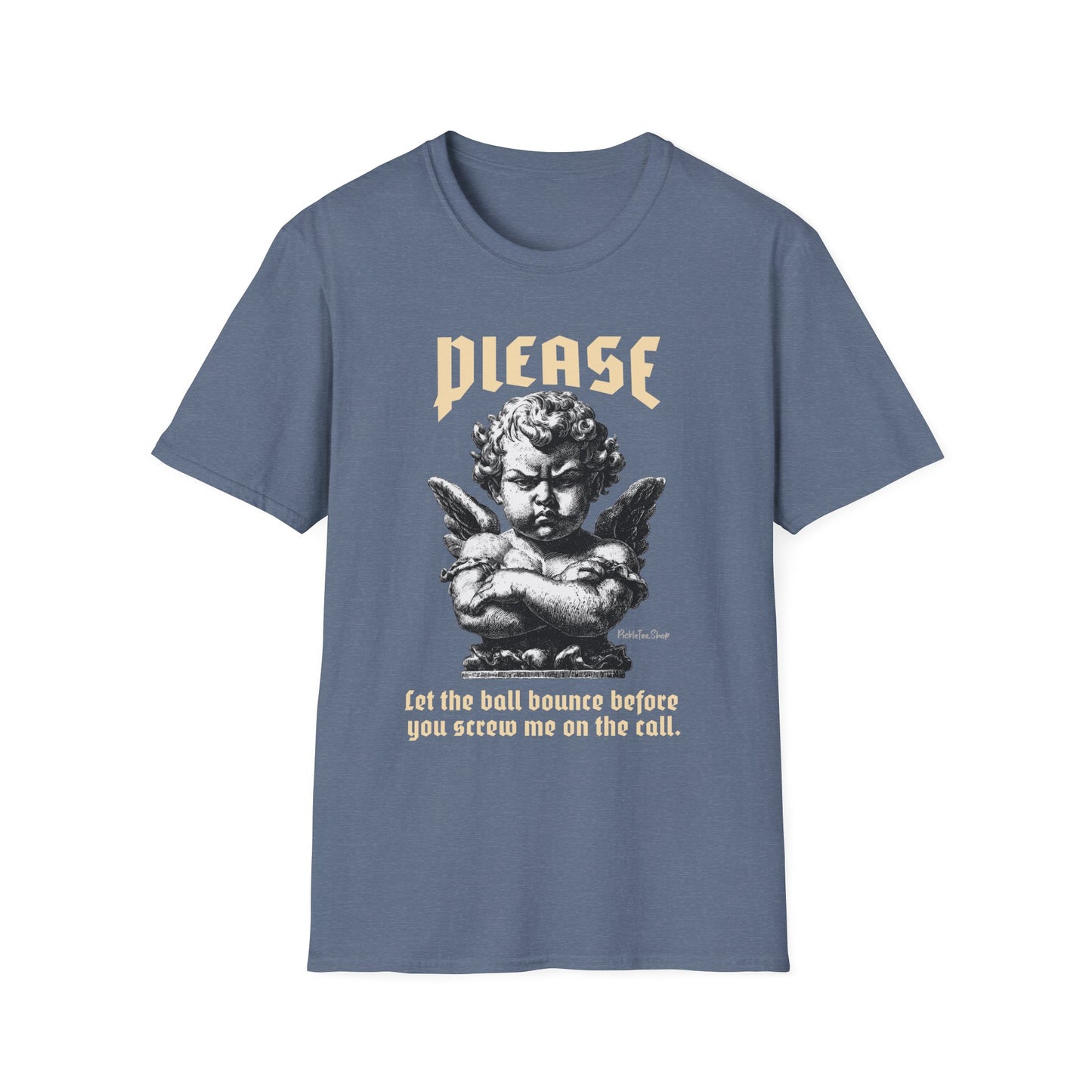Please Pickleball Shirt - Let The Ball Bounce Before you Screw Me On The Call.