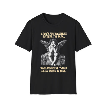 Funny Pickleball Shirt | Looked Like It Would Be Easy | PickleTee Cherub Tee
