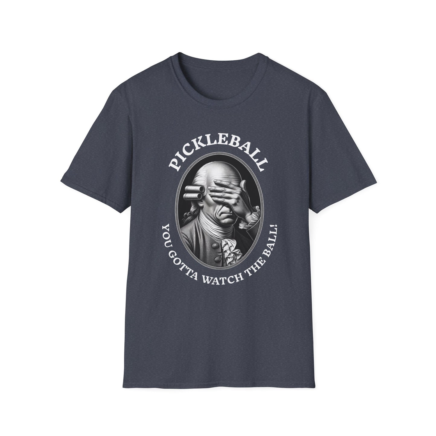 You Gotta Watch the Ball Pickleball T-Shirt – Funny Pickleball Tee for Players and Their Coaches