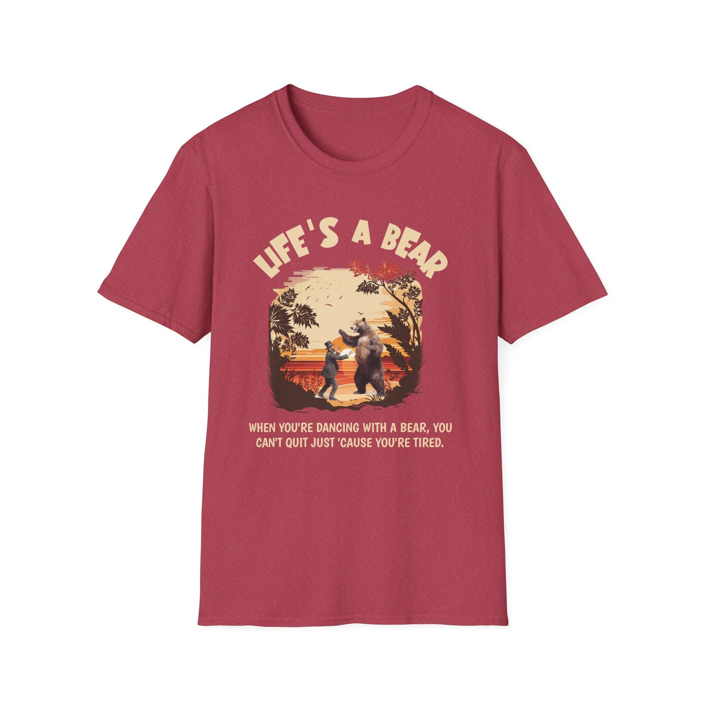 Life’s a Bear Shirt Funny Hiking Tee Outdoor Humor Camping Gift Dancing Bear Graphic