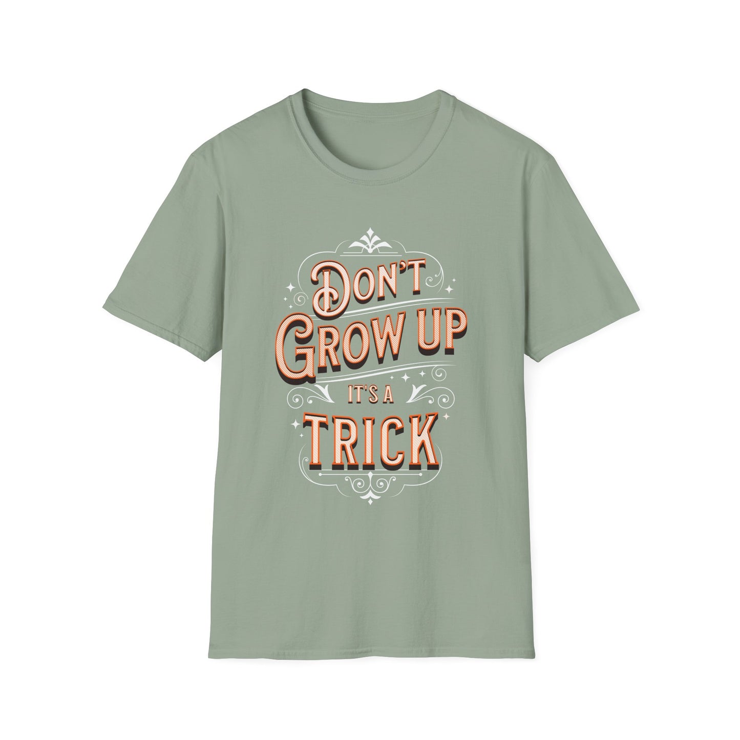 Don’t Grow Up It’s a Trick Shirt Funny Quote Tee Retro Typography Gift for Adults