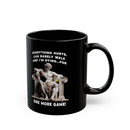 Everything Hurts I Can Barely Walk — One More Game Pickleball Coffee Mug