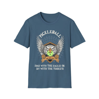 Pickleball Soar with the Eagles Shirt – Soar With Eagles or Sit With Turkeys