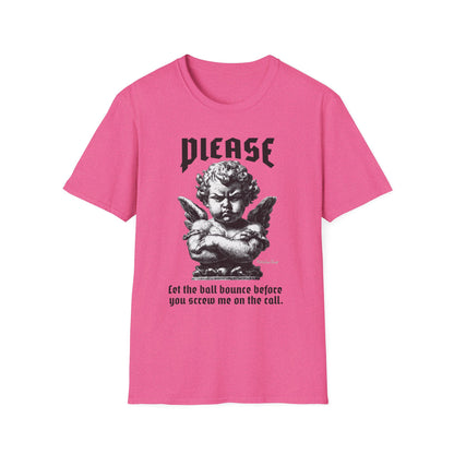 Please Pickleball Shirt - Let The Ball Bounce Before you Screw Me On The Call.