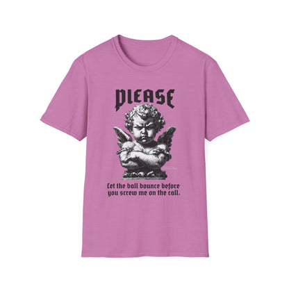 Please Pickleball Shirt - Let The Ball Bounce Before you Screw Me On The Call.