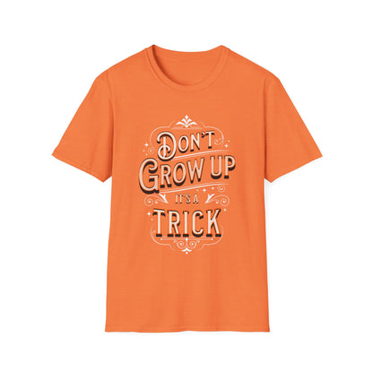 Don’t Grow Up It’s a Trick Shirt Funny Quote Tee Retro Typography Gift for Adults