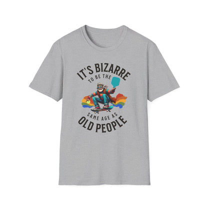 It’s Bizarre to Be the Same Age as Old People Shirt – Funny Pickleball Tee – Retro Pickleball Humor Shirt – Pickleball Player Gift – Senior Humor Shirt