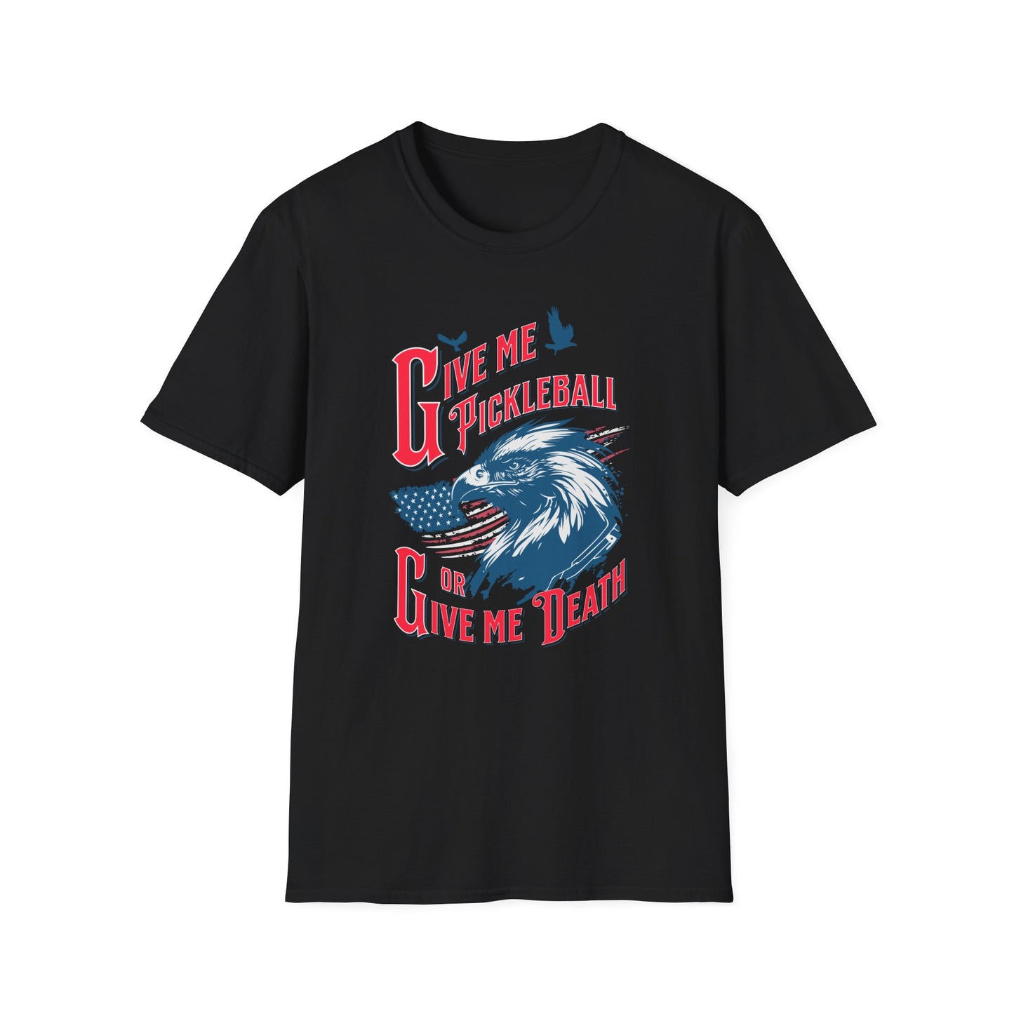 Give Me Pickleball or Give Me Death Shirt, Patriotic Pickleball T-Shirt, Funny USA Eagle Pickleball Tee, Fourth of July Pickleball Gift