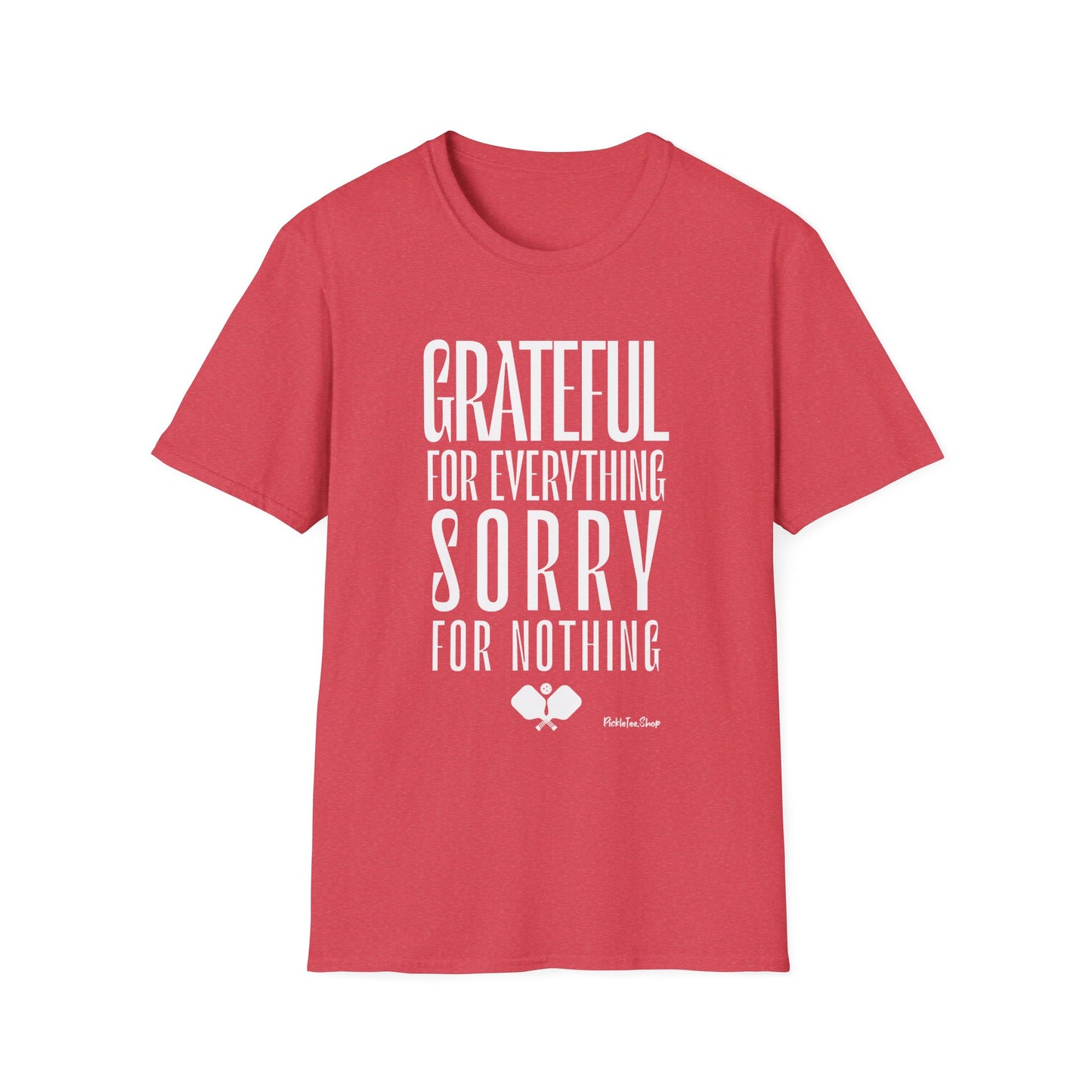 Grateful For Everything Sorry For Nothing Pickleball Shirt — Funny Pickleball Tee — Pickleball Gift