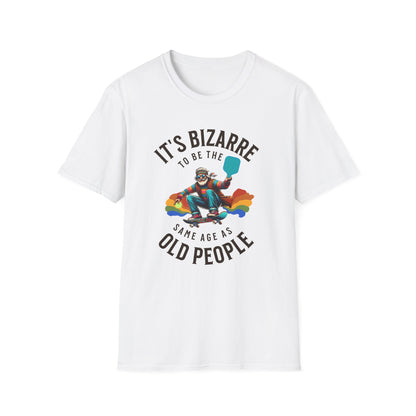 It’s Bizarre to Be the Same Age as Old People Shirt – Funny Pickleball Tee – Retro Pickleball Humor Shirt – Pickleball Player Gift – Senior Humor Shirt