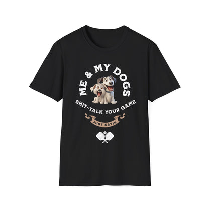 Me and My Dogs Pickleball Shirt – Funny Pickleball Tee Just Sayin