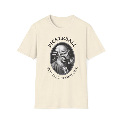 You Called THAT Out? Pickleball T-Shirt – Funny Pickleball Tee for Players Who've Seen It All