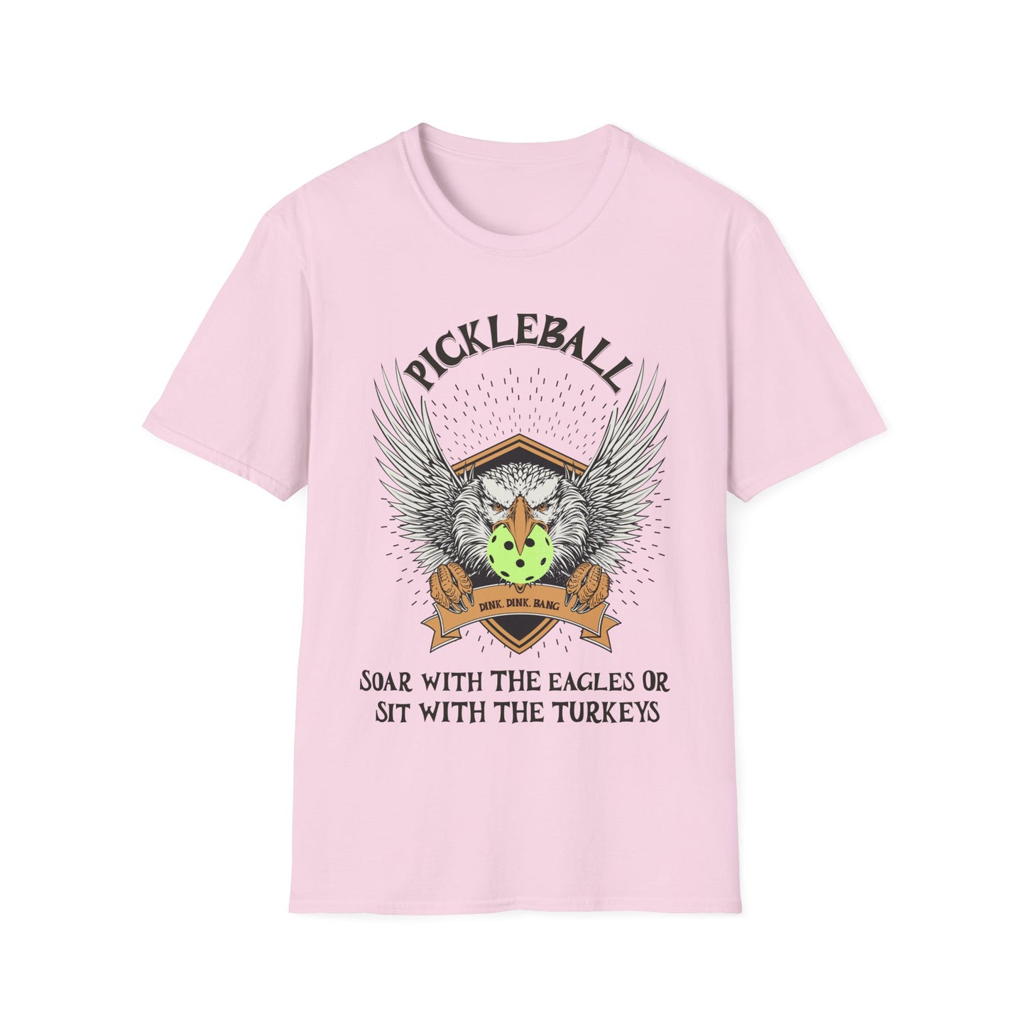 Pickleball Soar with the Eagles Shirt – Soar With Eagles or Sit With Turkeys