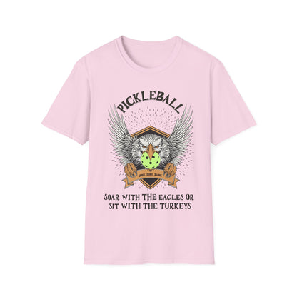 Pickleball Soar with the Eagles Shirt – Soar With Eagles or Sit With Turkeys