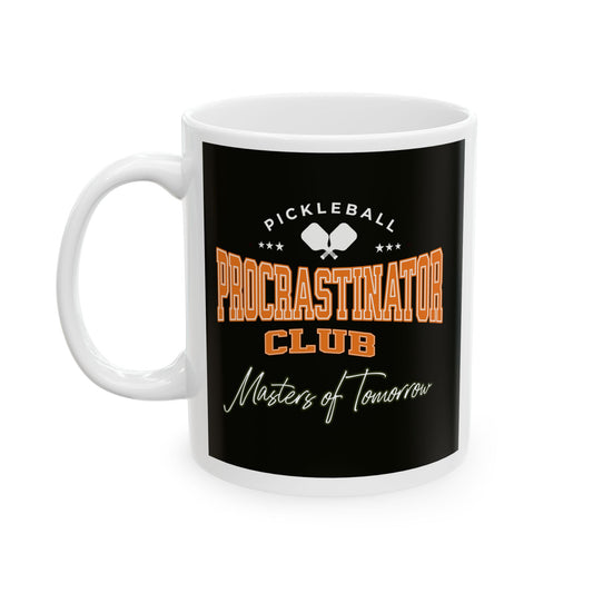 Funny Pickleball Mug, Pickleball Procrastinators Club Mug, Masters of Tomorrow Coffee Mug, Gift for Pickleball Player, Pickleball Humor Mug