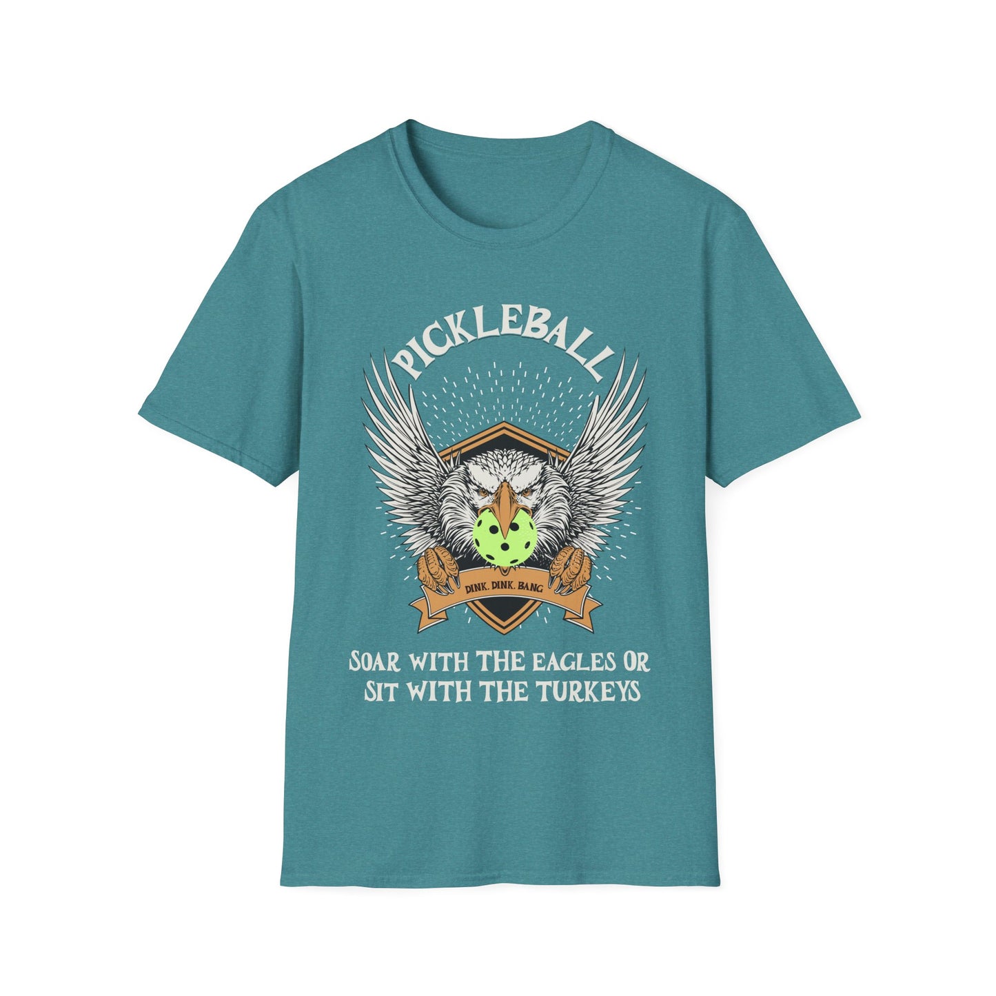 Pickleball Soar with the Eagles Shirt – Soar With Eagles or Sit With Turkeys