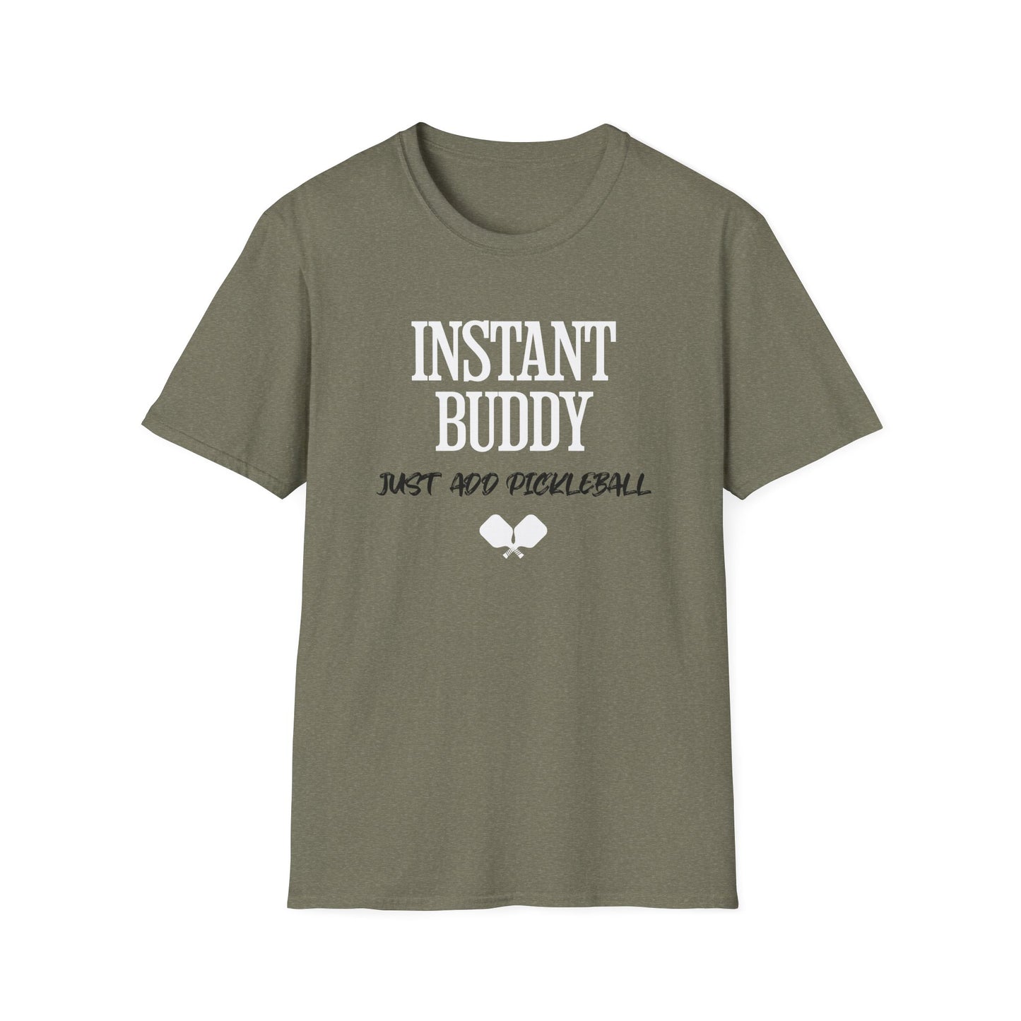 Instant Buddy Just Add Pickleball — Funny Pickleball T-Shirt