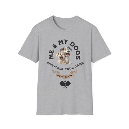 Me and My Dogs Pickleball Shirt – Funny Pickleball Tee Just Sayin