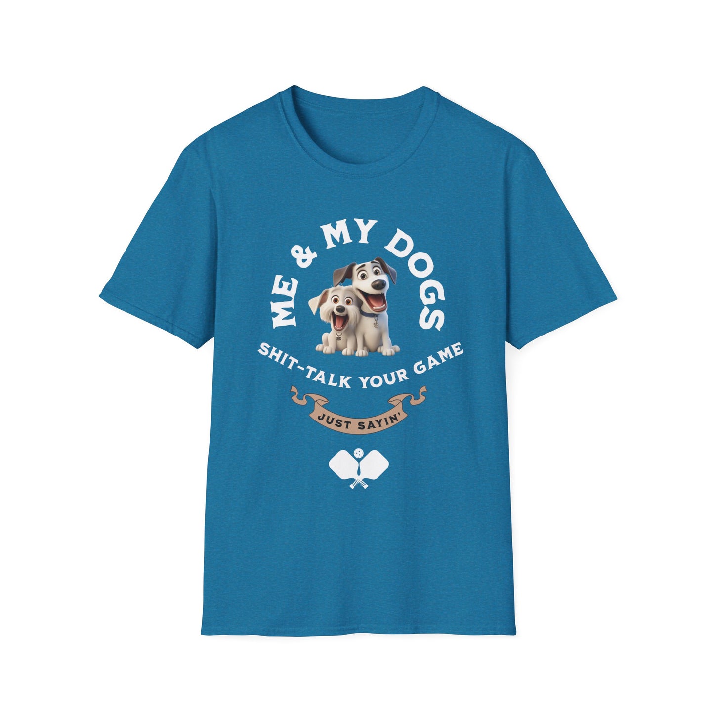 Me and My Dogs Pickleball Shirt – Funny Pickleball Tee Just Sayin