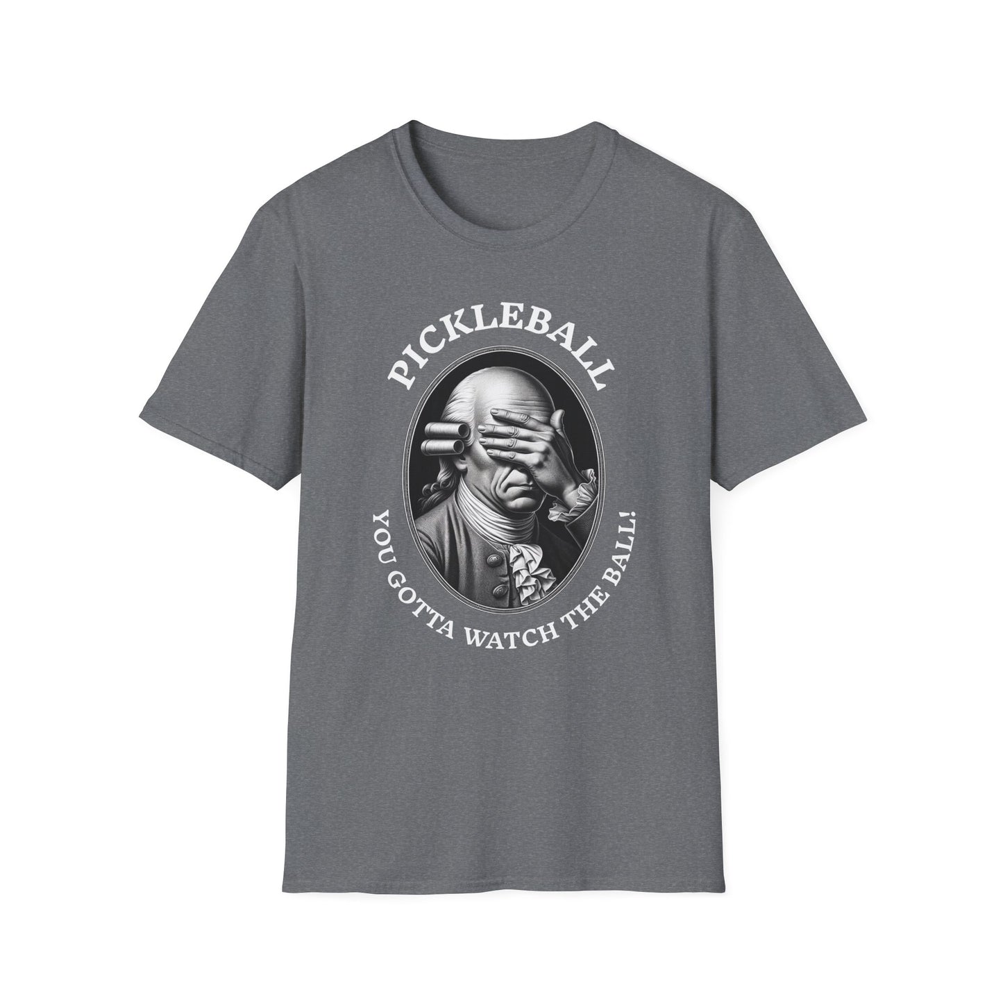 You Gotta Watch the Ball Pickleball T-Shirt – Funny Pickleball Tee for Players and Their Coaches