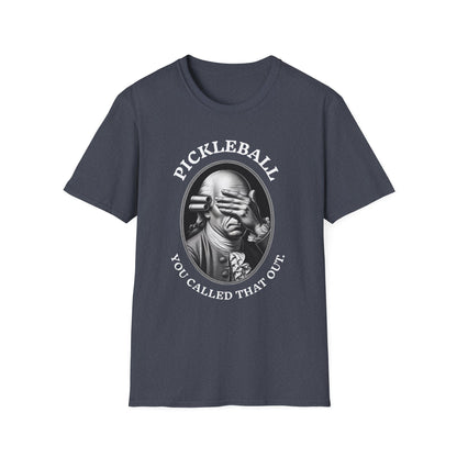 You Called THAT Out? Pickleball T-Shirt – Funny Pickleball Tee for Players Who've Seen It All