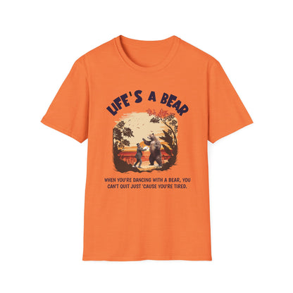 Life’s a Bear Shirt Funny Hiking Tee Outdoor Humor Camping Gift Dancing Bear Graphic