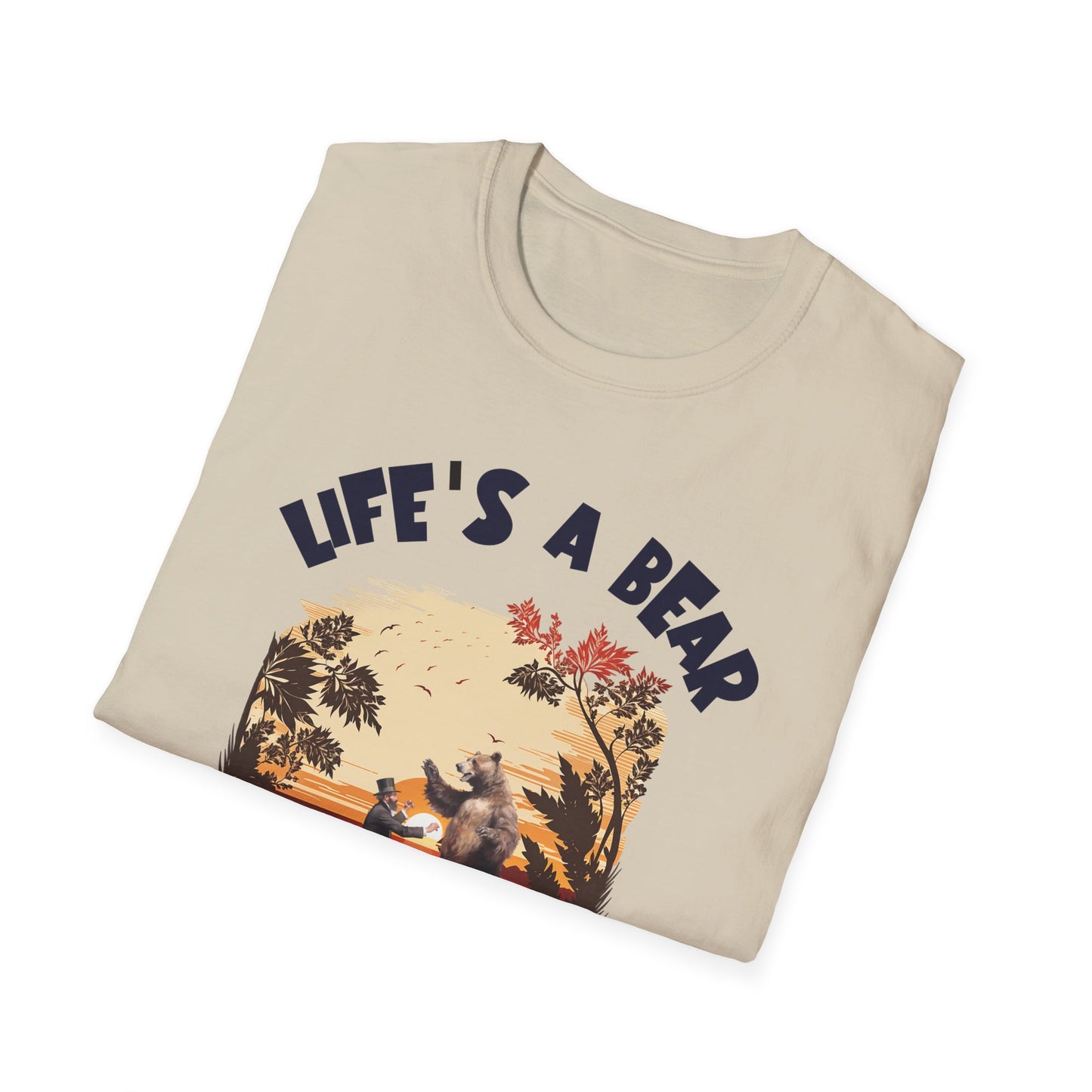 Life’s a Bear Shirt Funny Hiking Tee Outdoor Humor Camping Gift Dancing Bear Graphic