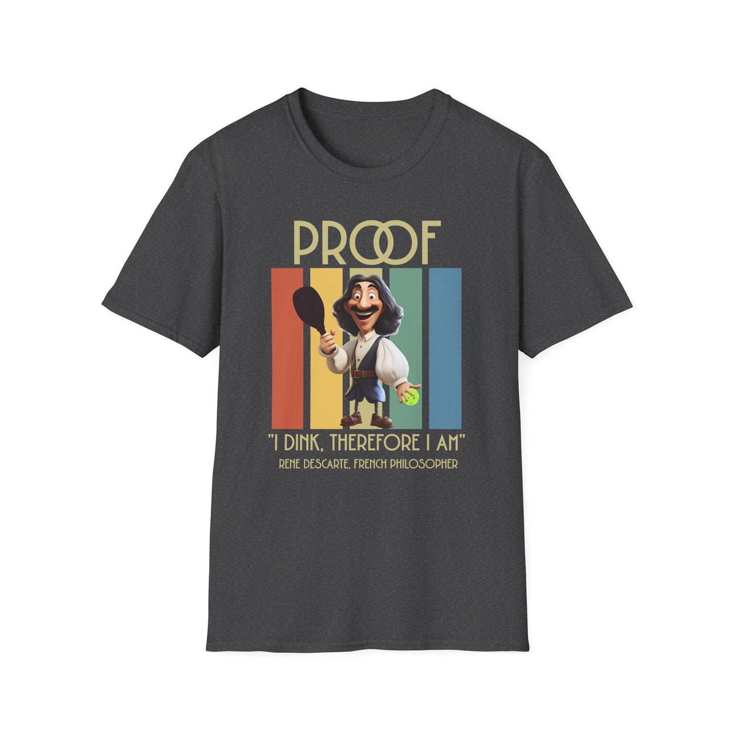 Funny Pickleball Philosophy Shirt, I Dink Therefore I Am Tee, Pickleball Humor Shirt, Rene Descartes Joke Shirt, Pickleball Gift