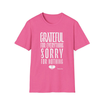 Grateful For Everything Sorry For Nothing Pickleball Shirt — Funny Pickleball Tee — Pickleball Gift