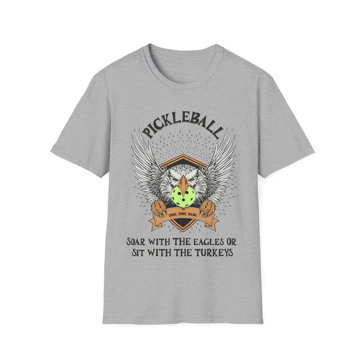 Pickleball Soar with the Eagles Shirt – Soar With Eagles or Sit With Turkeys