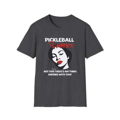 Pickleball Addict Shirt – Not That There's Anything Wrong With That