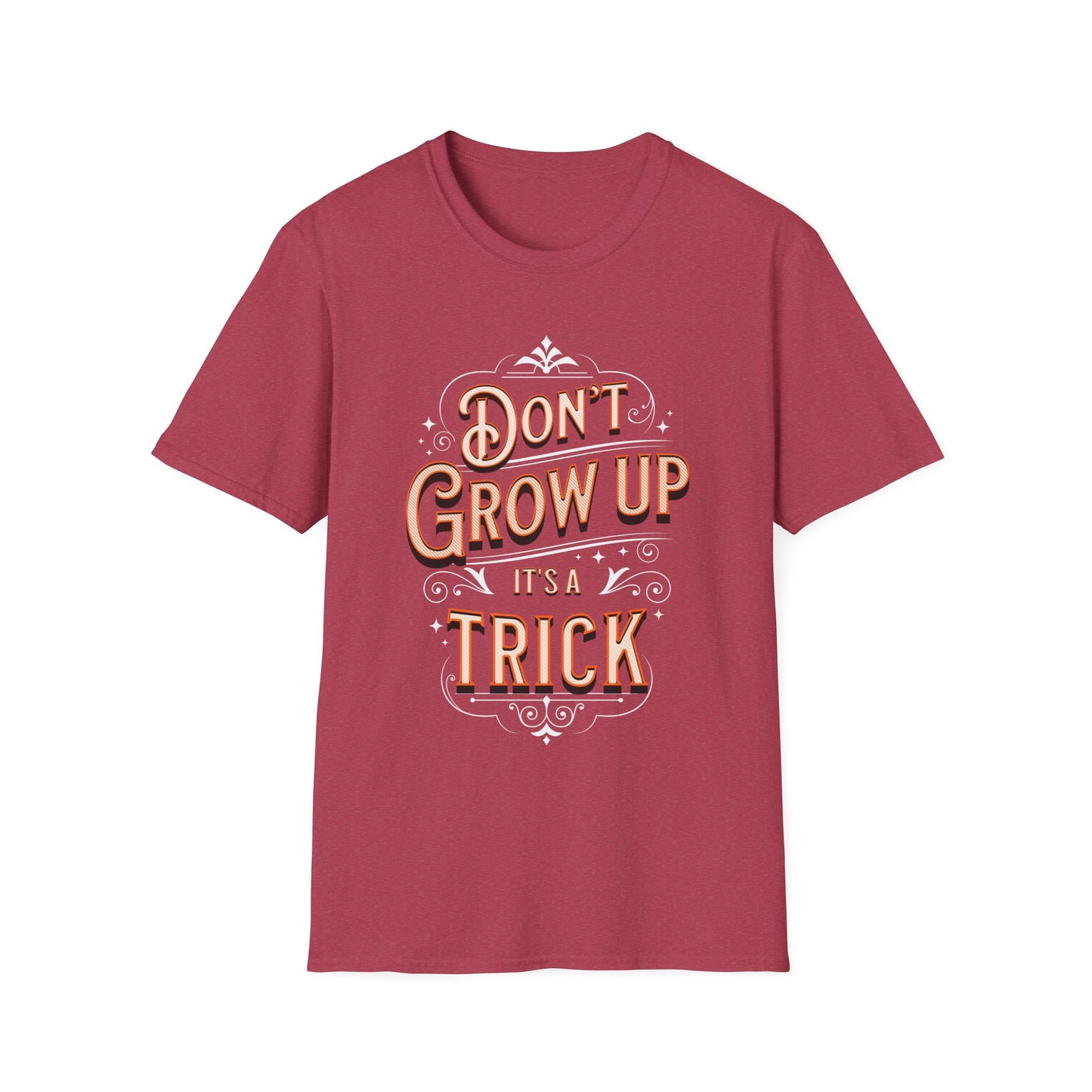 Don’t Grow Up It’s a Trick Shirt Funny Quote Tee Retro Typography Gift for Adults