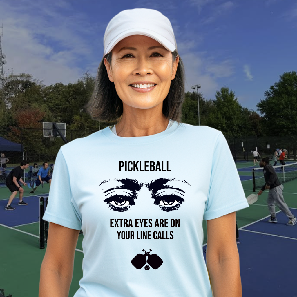 Pickleball Extra Eyes Are On Your Line Calls T-Shirt