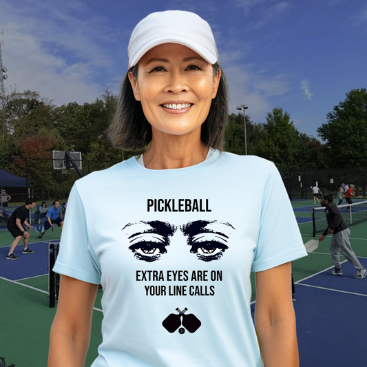 Pickleball Extra Eyes Are On Your Line Calls T-Shirt