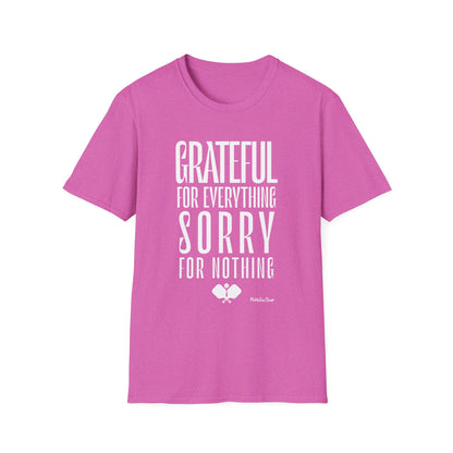 Grateful For Everything Sorry For Nothing Pickleball Shirt — Funny Pickleball Tee — Pickleball Gift