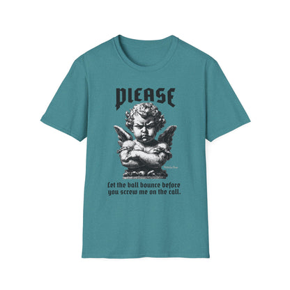 Please Pickleball Shirt - Let The Ball Bounce Before you Screw Me On The Call.