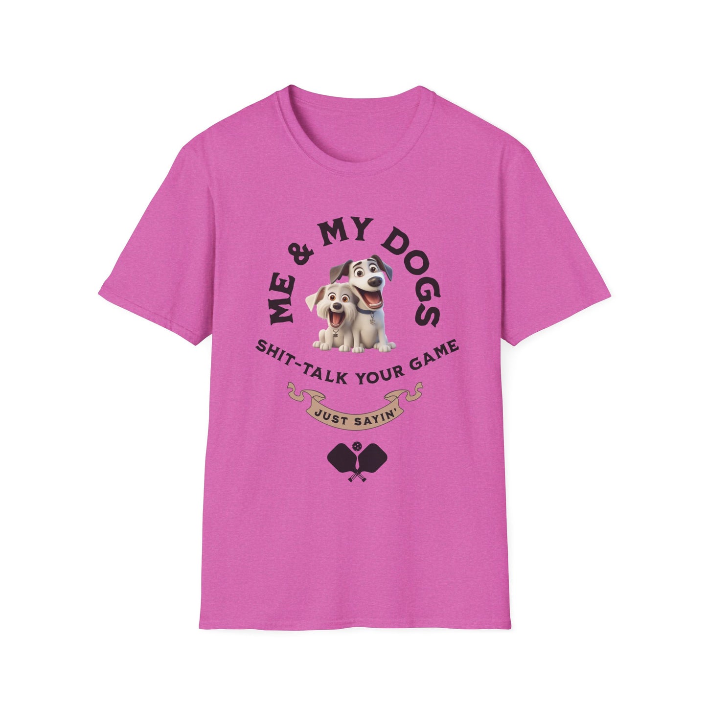 Me and My Dogs Pickleball Shirt – Funny Pickleball Tee Just Sayin