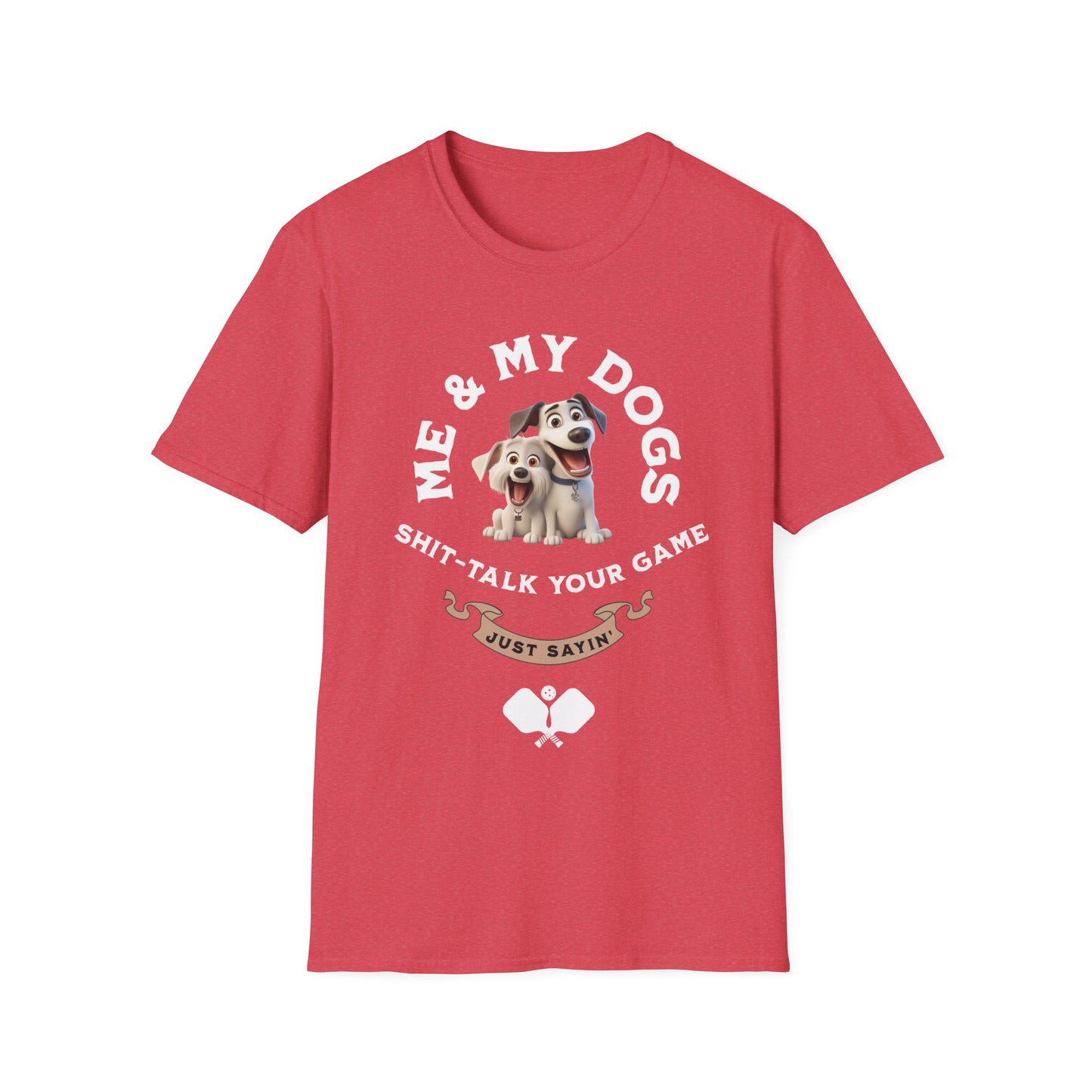 Me and My Dogs Pickleball Shirt – Funny Pickleball Tee Just Sayin