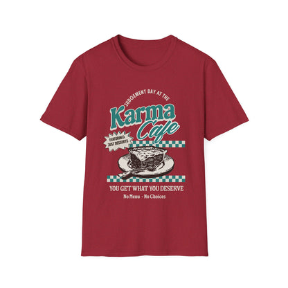 Karma Cafe Shirt Funny Quote Tee You Get What You Deserve Retro Coffee Graphic Shirt