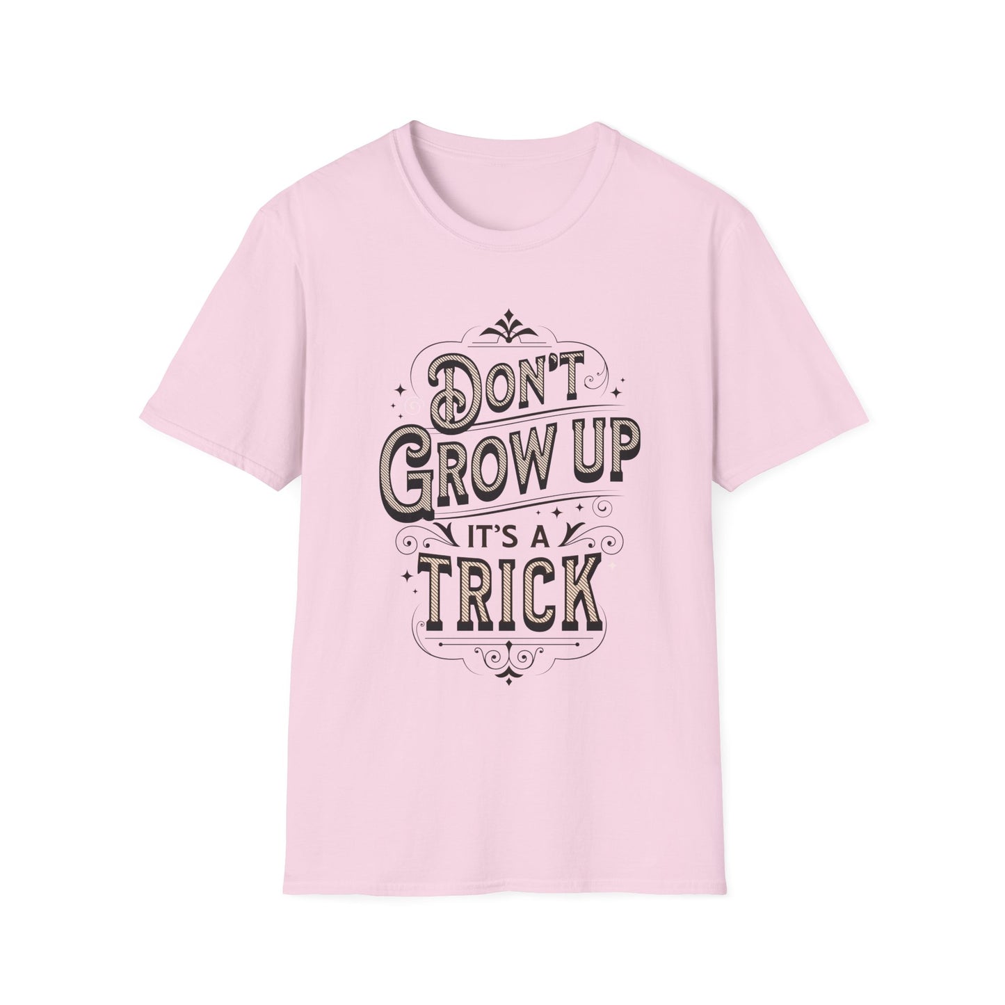 Don’t Grow Up It’s a Trick Shirt Funny Quote Tee Retro Typography Gift for Adults