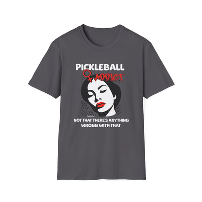 Pickleball Addict Shirt – Not That There's Anything Wrong With That