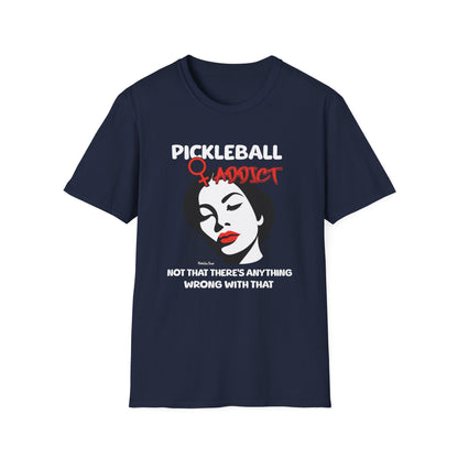 Pickleball Addict Shirt – Not That There's Anything Wrong With That
