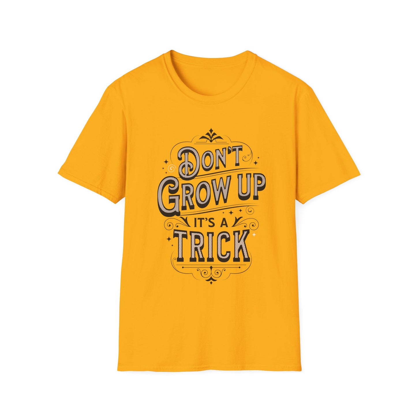 Don’t Grow Up It’s a Trick Shirt Funny Quote Tee Retro Typography Gift for Adults
