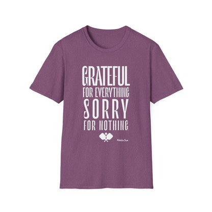 Grateful For Everything Sorry For Nothing Pickleball Shirt — Funny Pickleball Tee — Pickleball Gift