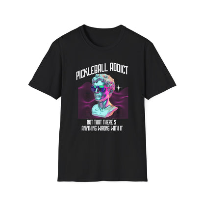 Pickleball Addict Shirt – Not That There's Anything Wrong With It